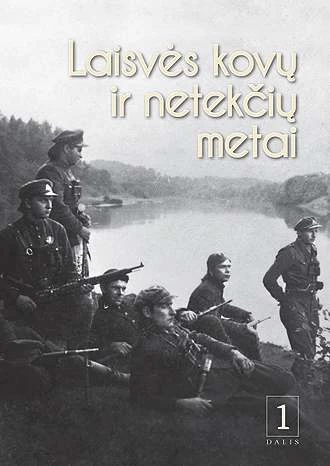 Laisvės kovų ir netekčių metai 1 dalis