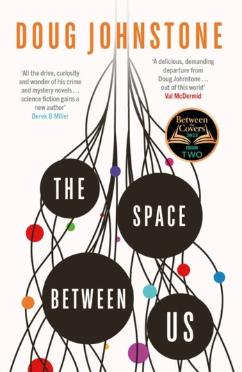 Space Between Us, This year's most life-affirming, awe-inspiring read – Selected for BBC 2 Between the Covers 2023