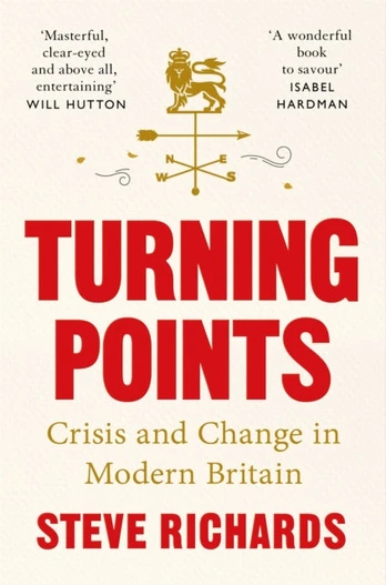 Turning Points, Crisis and Change in Modern Britain