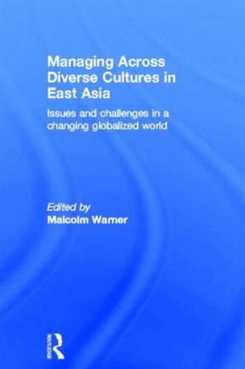 Managing Across Diverse Cultures in East Asia