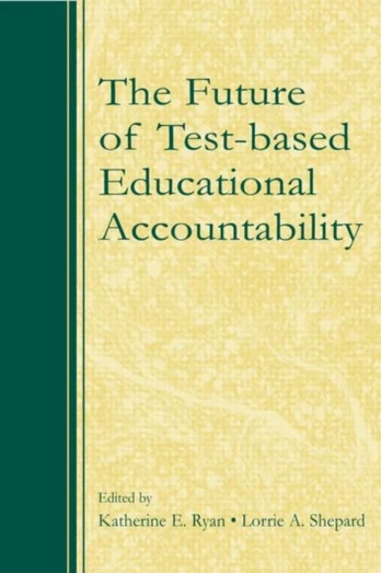 Future of Test-Based Educational Accountability