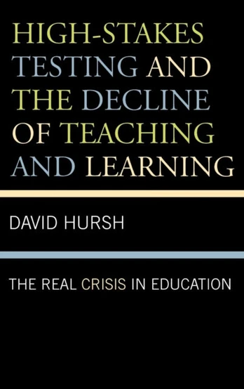 High-Stakes Testing and the Decline of Teaching and Learning