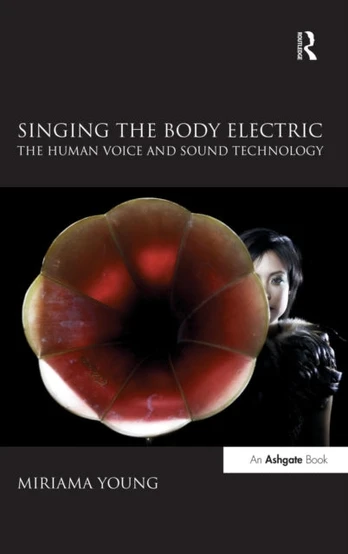 Singing the Body Electric: The Human Voice and Sound Technology