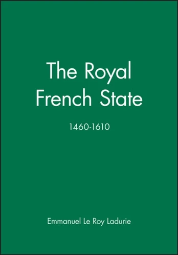Royal French State, 1460 - 1610
