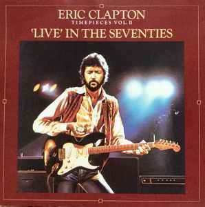 CD Eric Clapton - Timepieces Vol. II - 'Live' In The Seventies