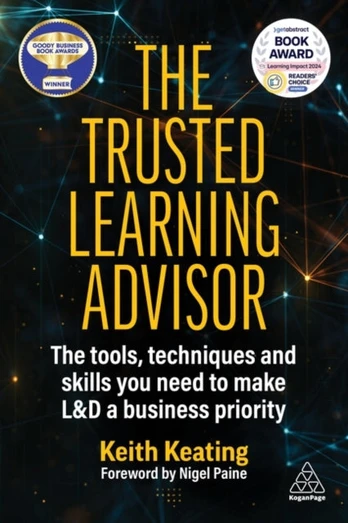 Trusted Learning Advisor, The Tools, Techniques and Skills You Need to Make L&D a Business Priority
