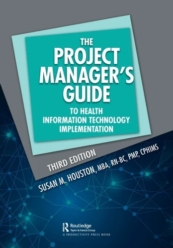 Project Manager's Guide to Health Information Technology Implementation