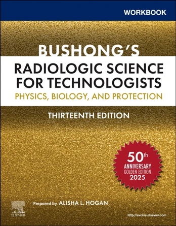 Workbook for Bushong's Radiologic Science for Technologists