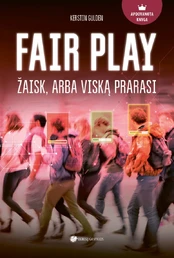 Fair Play. Žaisk arba viską prarasi kaina