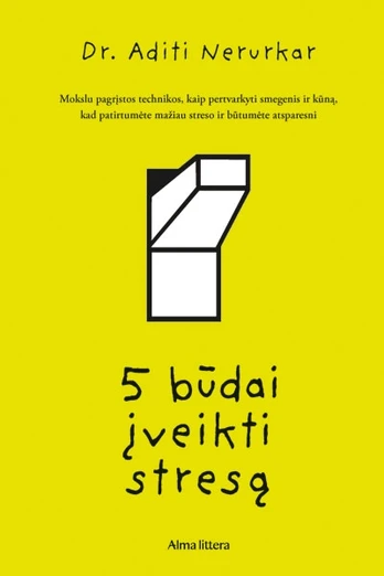 Penki būdai įveikti stresą