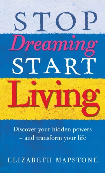 Stop Dreaming Start Living