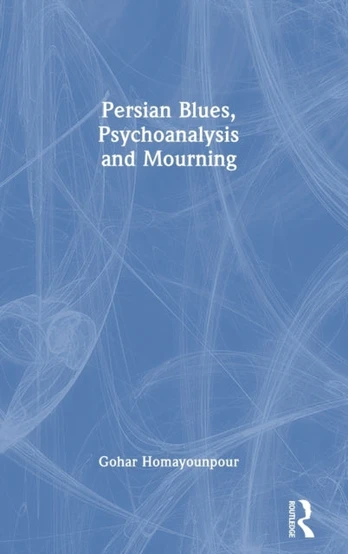 Persian Blues, Psychoanalysis and Mourning