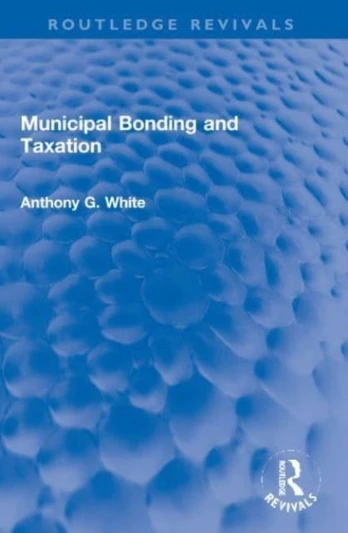 Municipal Bonding and Taxation