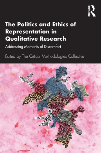 Politics and Ethics of Representation in Qualitative Research