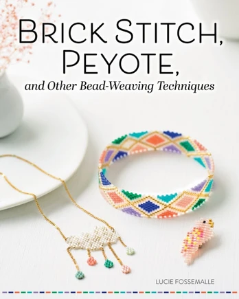 Brick Stitch, Peyote, and Other Bead-Weaving Techniques
