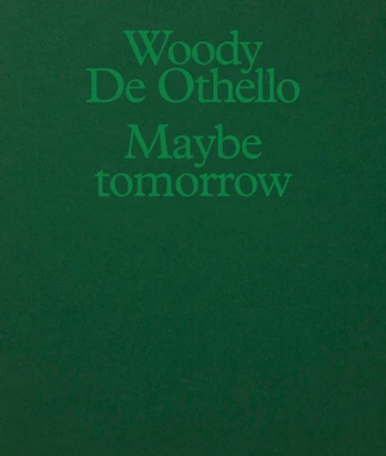 Woody De Othello: Maybe Tomorrow