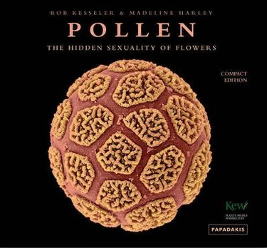 Pollen: The Hidden Sexuality of Plants Compact ed