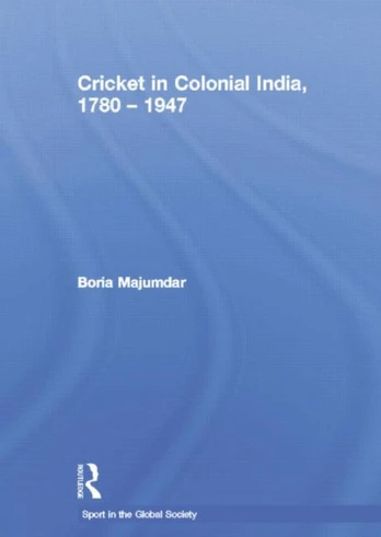 Cricket in Colonial India 1780 – 1947