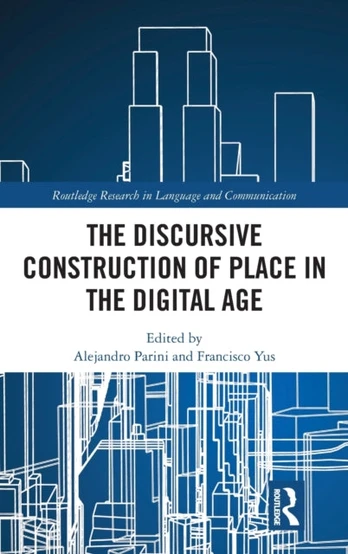 Discursive Construction of Place in the Digital Age