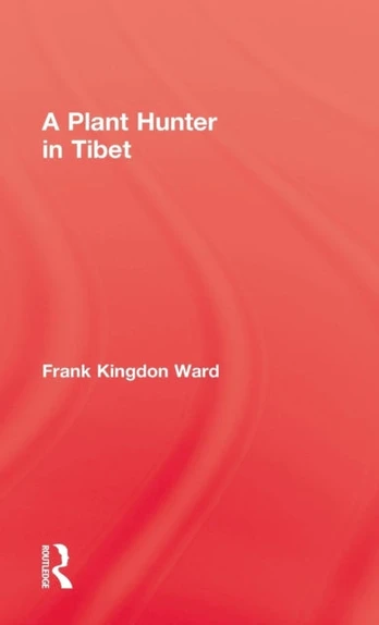 Plant Hunter In Tibet
